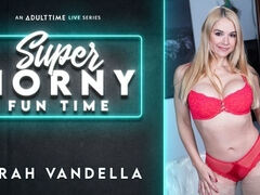 Sarah Vandella - Super Horny Fun Time