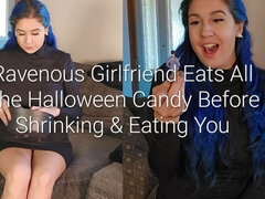 Ravenous Girlfriend Eats All the Halloween Candy Before Shrinking and Eating You