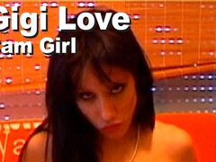 Gigi Love Cam Girl Strip Spread Masturbate