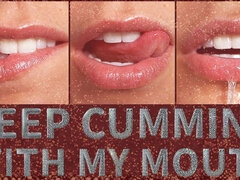 Keep Cumming with My Mouth