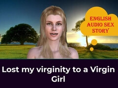 Lost My Virginity to a Virgin Girl - English Audio Sex Story