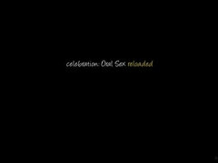 Celebration Oral Sex Reloaded