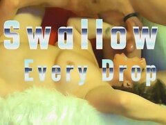 Swallow Every Drop