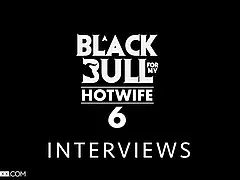 A Black Bull for My Hotwife Interviews - 6