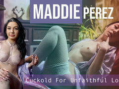 Maddie Perez - Cuckold for Unfaithful Lover