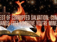 Test of Corrupted Salvation - Cum Hands-free to Prove You’re Mine