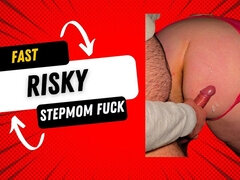 Fast & Risky Stepmom Fuck - You Won’t Believe How Wild This Gets