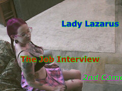 Lady Lazarus - the Job Interview 2nd Camera