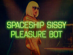 Spaceship Sissy Pleasure Bot