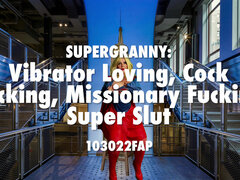 Super Granny: Vibrator Loving, Cock Sucking, Missionary Fucking Super Slut