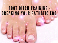 Foot Bitch Training - Breaking Your Pathetic Ego