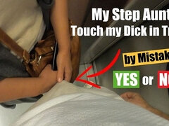 Stepaunt Touch My Dick in the Train by Mistake?