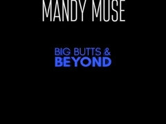 Big Butts & Beyond  ~3 FULL VIDS~  Mandy Muse (ANAL), Adriana Maya, Taurus *83 minutes*