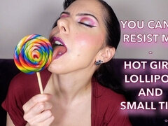 You Can't Resist Me Hot Girl, Lollipop and Small Tits