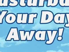 Audio Only - Masturbate Your Day Away