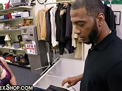 Pawn shop customer destroyed by big cock in her wet pussy hole