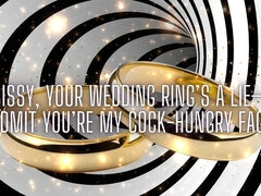 Sissy, Your Wedding Ring’s a Lie-admit You’re My Cock-hungry Fag