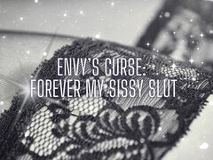 Envy’s Curse - Forever My Sissy Slut