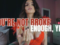 You're Not Broke Enough, yet!