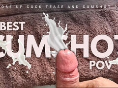 Close-up Cock Tease and Cumshot POV