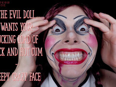 The Evil Doll Wants Your Fucking Load of Thick and Hot Cum - Creepy Crazy Face (video Request)