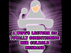Lecture by a wife on how to fully condition her calcified husband
