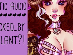 By A Plant?! - Parody Erotic Asmr Audio Roleplay (long Story Build Up) By Lady Aurality With Erotic Audio