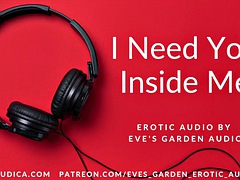 I Need You Inside Me - Passionate erotic audio for men from Eves Garden