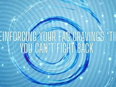 Reinforcing Your Fag Cravings ‘til You Can’t Fight Back