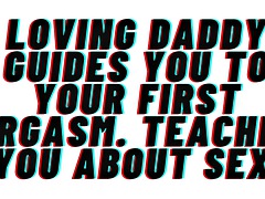 AUDIO PORN: Loving daddy will lead you to your first orgasm