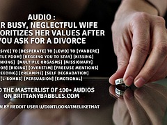 Audio: Your busy and careless wife reassesses her values after you file for divorce