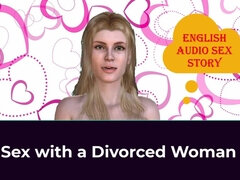 Sex with A Divorced Woman - English Audio Sex Story