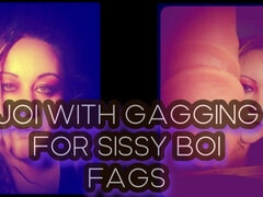 JOI with Gagging for Sissy Boi Fags