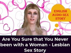 Are You Sure That You Never Been with a Woman - Lesbian Sex Story - English Audio Sex Story