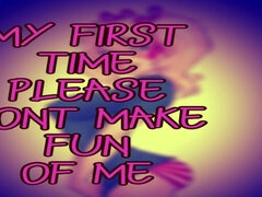 Its My First Time Please Dont Make Fun of Me