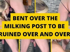 Bent Over the Milking Post to Be Ruined Over and Over Again