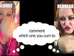 Comment Which One Made You Cum Blonde or Redhead Straight Version.