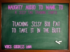 Teaching Sissy Boi Pat to Take It in the Butt