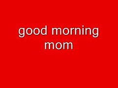 Nice Morning Mom