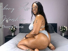 Ebony Ass Worship: Thong Tease