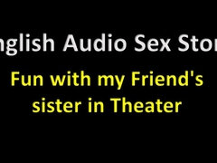 English Audio Sex Story - Fun with My Friend's Step Sister in Theater - Erotic Sex Story