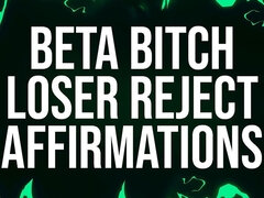 Beta Bitch Loser Reject Affirmations