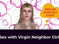 Sex with Virgin Neighbor Girl - English Audio Sex Story