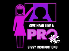 Give Head Like a Pro Sissy Instructions the Audio Clip