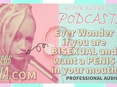 Kinky Podcast 5 Ever Wonder if You Are Bisexual and Want a Penis in Your Mouth