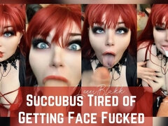 Succubus Tired of Getting Face Fucked