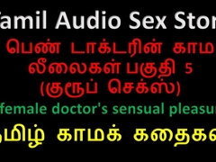 Tamil Audio Sex Story - a Female Doctor's Sensual Pleasures Part 5 / 10
