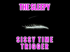 The Sissy Time Trigger
