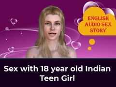 Sex with 18 Year Old Indian Teen Girl - English Audio Sex Story