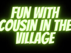 Audio Only: Fun with Cousin in the Village